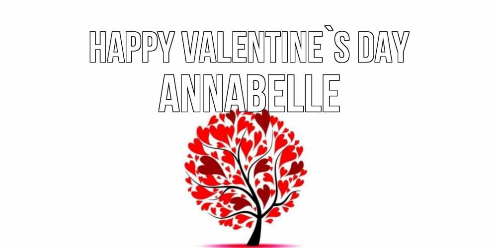Greetings card с именем, Annabelle Happy Valentine`s Day листья на дереве в виде сердца на 14 февраля Greetings with text for free download 